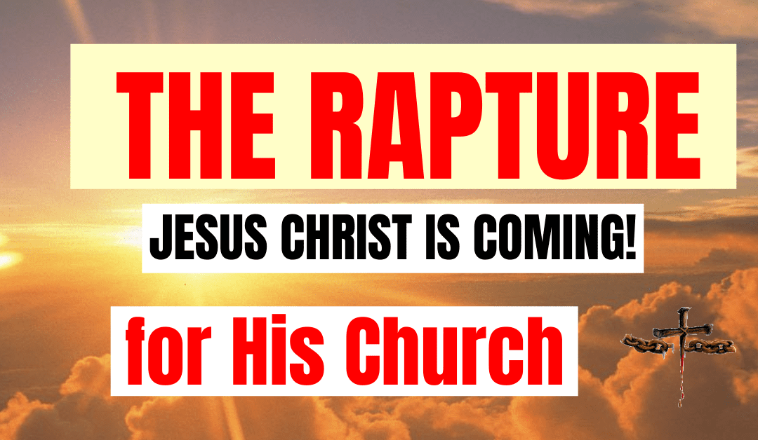 What is the Rapture and is it Biblical? End Times Prophecy