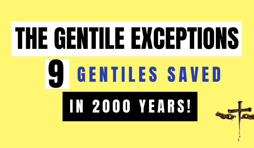 Only 9 Gentiles Saved in 2000 Years ‘It was Jew only’