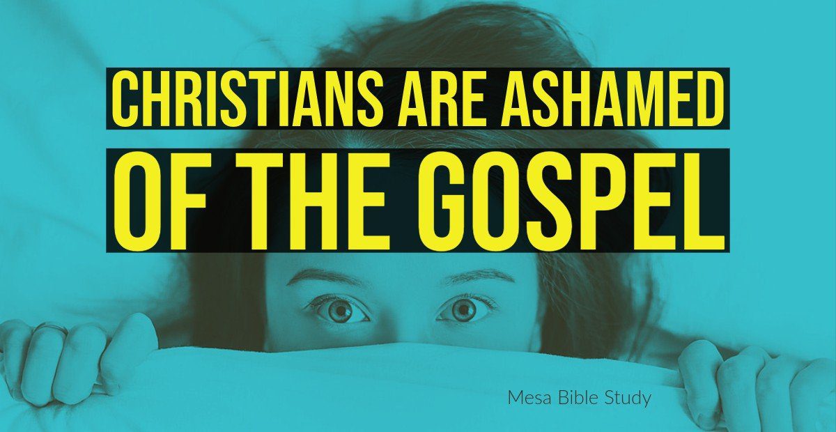 The Church is weak because Christians are ashamed of the Gospel