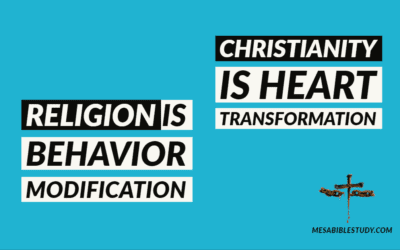 Religion is Behavior Modification – Christianity is Heart Transformation