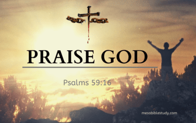 Sing Praises to God for His Power and His Great Love Shown through His Son ‘Jesus Christ’