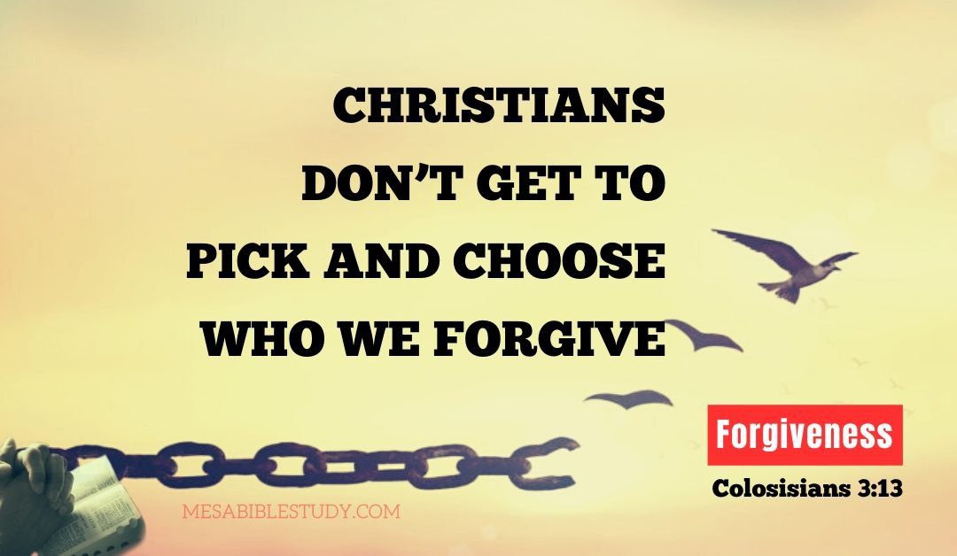 Christians’ Don’t Get to Pick and Choose Who We Forgive