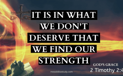 It is In what we Don’t Deserve that we Find our Strength…to Overcome ALL that Satan Throws at Us