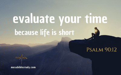 Evaluate Your Time Because Life is Short