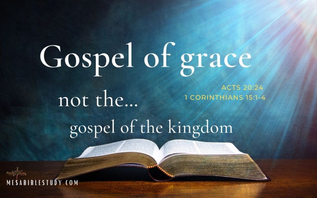 We are saved by the Gospel of Grace not the Gospel of the Kingdom