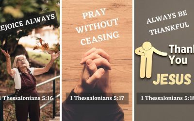 Rejoice All the Time Pray Without Ceasing and Be Thankful for Everything In Jesus Name