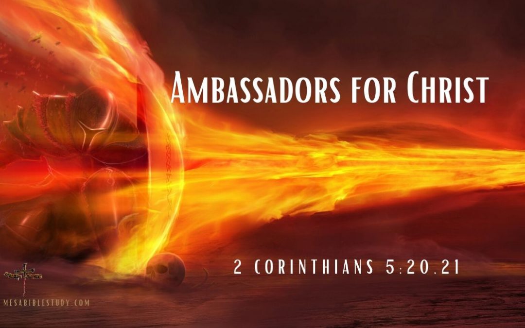 Christians are Citizens of Heaven Living on Earth as ‘Ambassadors for Christ’ to Share the Gospel & Stand against Evil