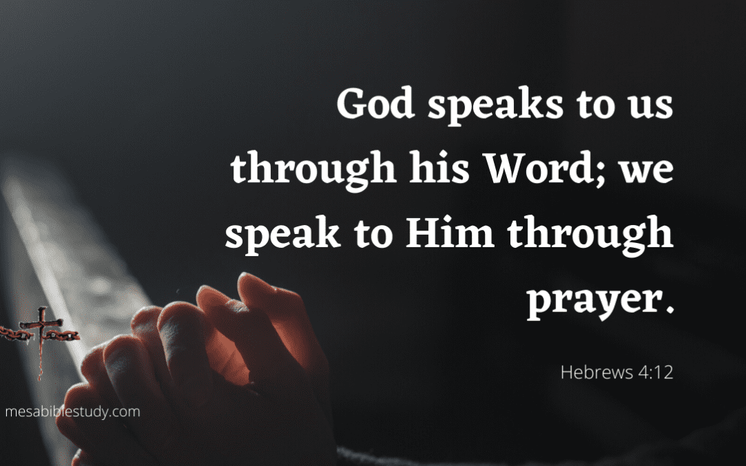 God Speaks to Us through His Word; We Speak to Him through Prayer