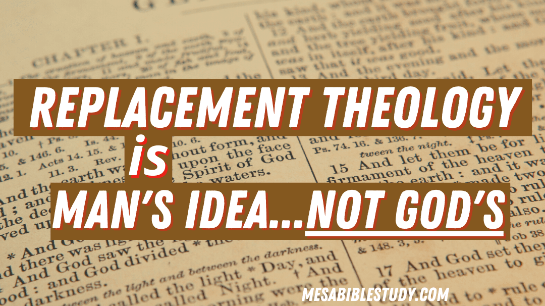 Replacement Theology is Man’s Idea Not God’s