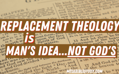 Replacement Theology is Man’s Idea Not God’s