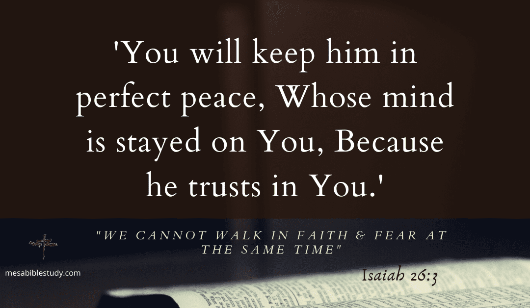 Christians Cannot Walk in Faith and Fear at the Same Time