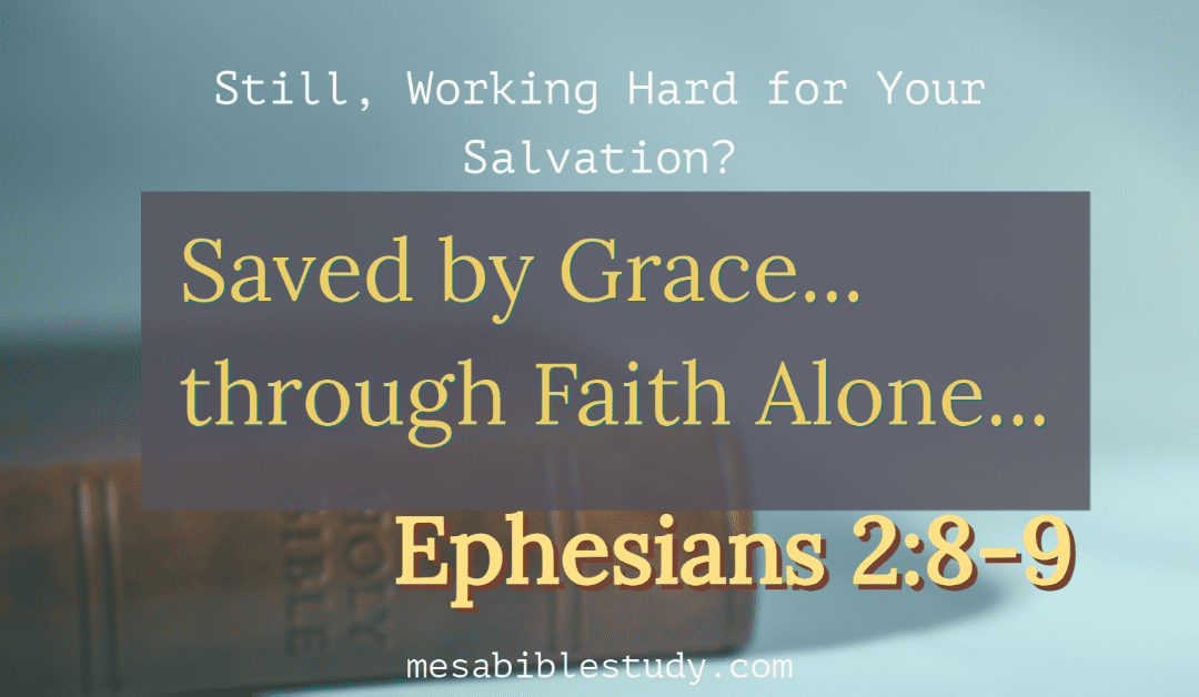 Why Should God Let You Into His Heaven?  ‘Faith Alone’ Ephesians 2:8-9