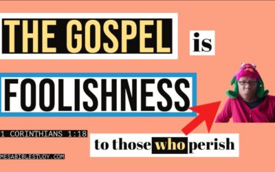 The Gospel is Foolishness to those Who are Perishing…But