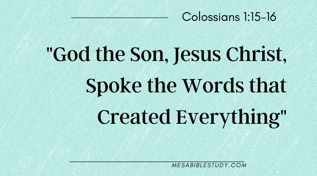 Jesus Christ Spoke the Words that Created Everything