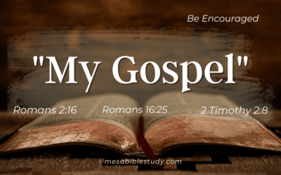 Why Does the Apostle Paul Say “My Gospel”?