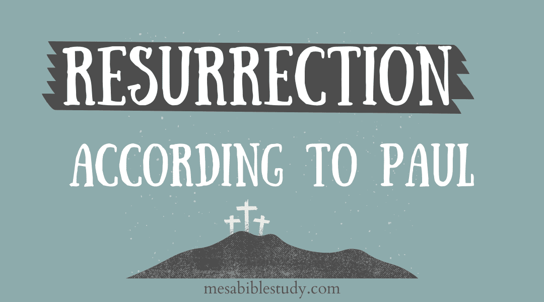 The Resurrection According to the Apostle Paul