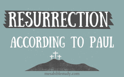 The Resurrection According to the Apostle Paul