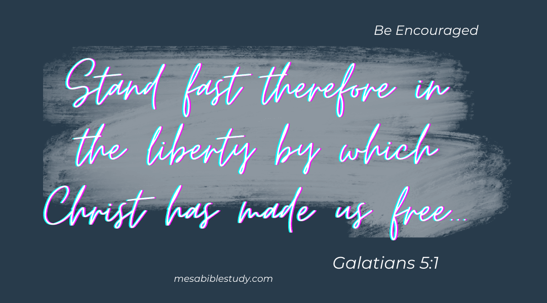 Stand Fast in the Gospel of Grace – Christ Has Set You Free from the Law