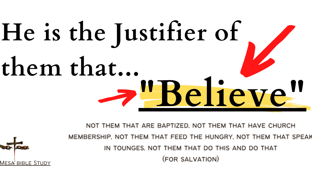 God is the Justifier of those that Believe the Gospel Alone “Nothing Else”