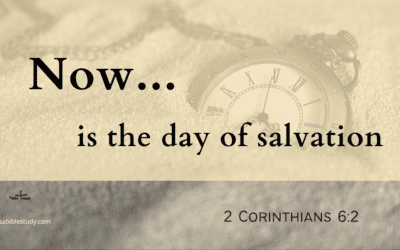 Now is the Day of Salvation – In the Midst of a Troubled World