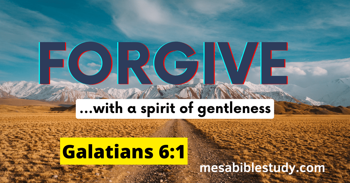 Forgive with a spirit of gentleness