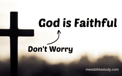 Don’t Worry ‘God is Faithful’ Even when We are Not