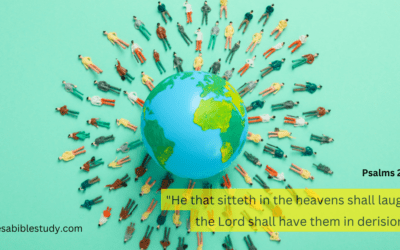 The Lord Shall Have them in Derision ‘Psalms 2:4’