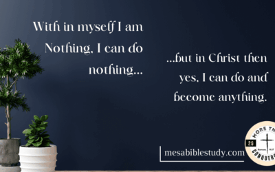 We Can Do Nothing Without Christ – But ‘In Christ’ We Can Do Anything