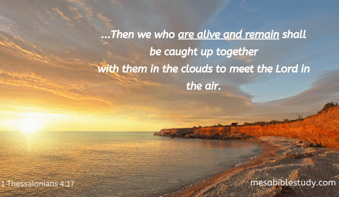 Some Believers will Never Experience Physical Death