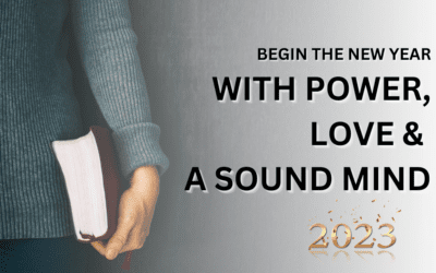 Begin 2023 with Power, Love and a Sound Mind