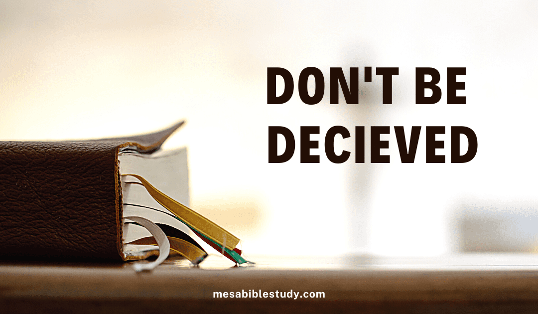 Don’t Be Deceived: Unprecedented Deception in the Church