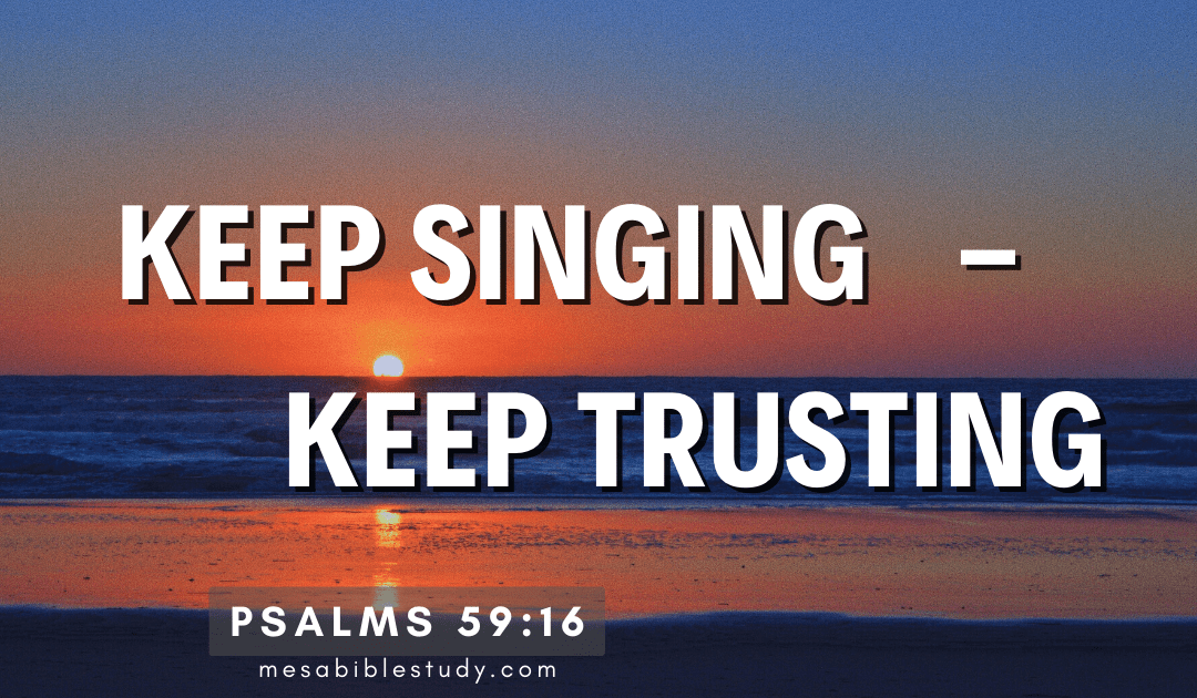 Singing in Times of Trouble: Psalm 59:16 and Worshipping in the Midst of Suffering