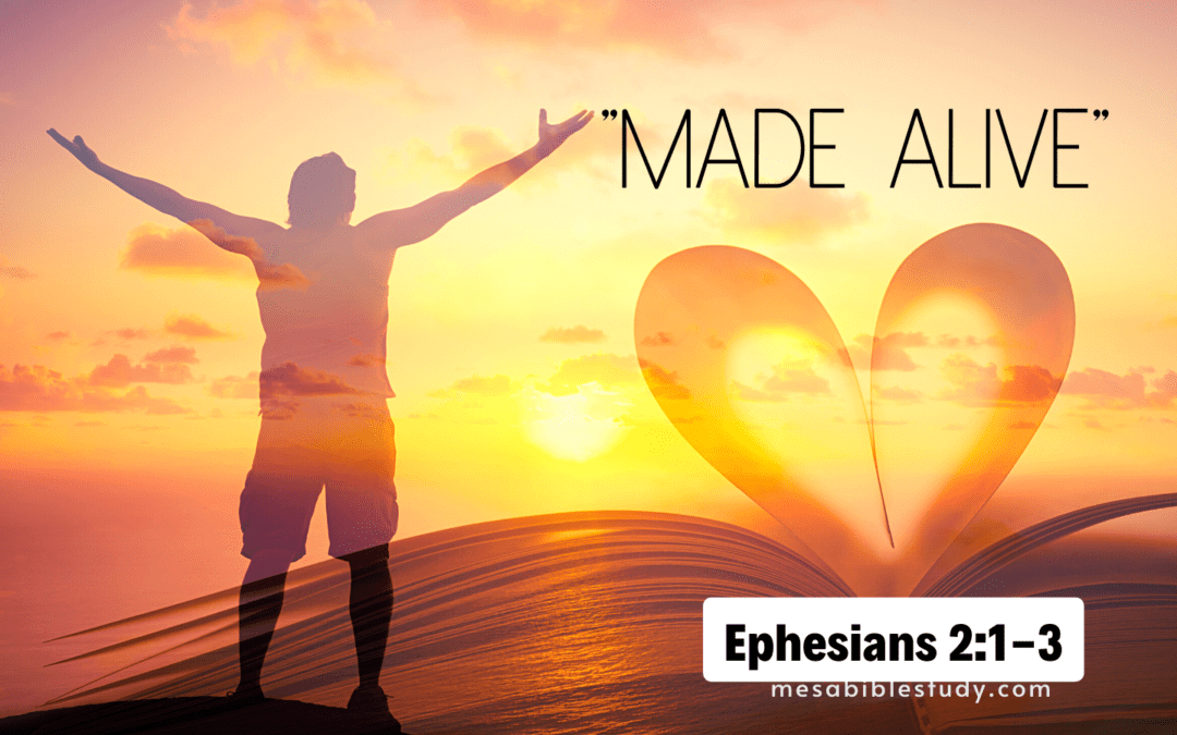 Made Alive by the Power of the Gospel – Ephesians 2:1-3