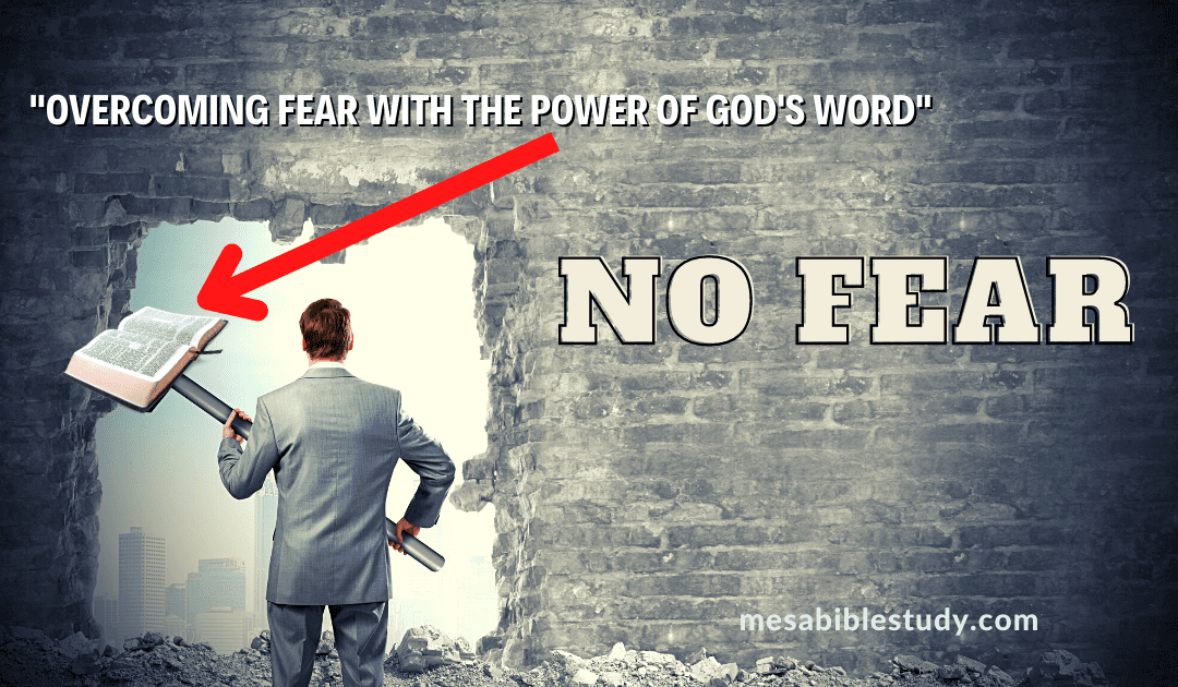The Power of God’s Word: 1 Corinthians 16:13-14 and Psalm 23:4 as Passages for Conquering Fear