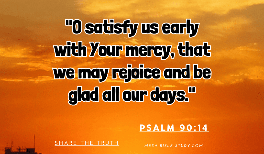 Satisfy Us Early with Your Mercy ‘Daily Devotional’