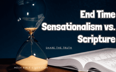 Sensationalism vs. Scripture: Don’t Get Caught Up in End Time Speculation