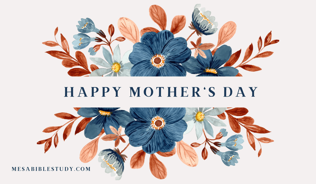 Happy Mother’s Day to All Mom’s “God Bless You”