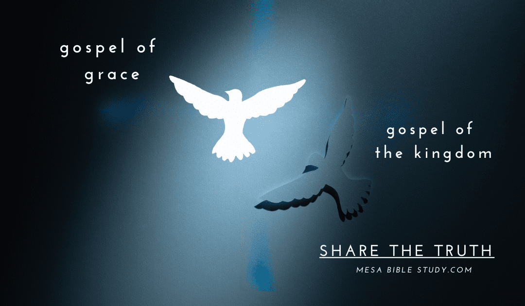 The Distinction Between the Gospel of the Kingdom and the Gospel of the Grace of God
