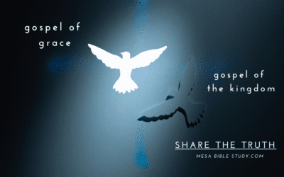 The Distinction Between the Gospel of the Kingdom and the Gospel of the Grace of God