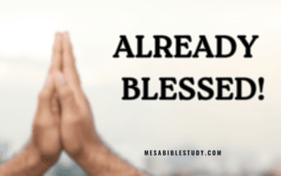 Already Blessed with Every Spiritual Blessing