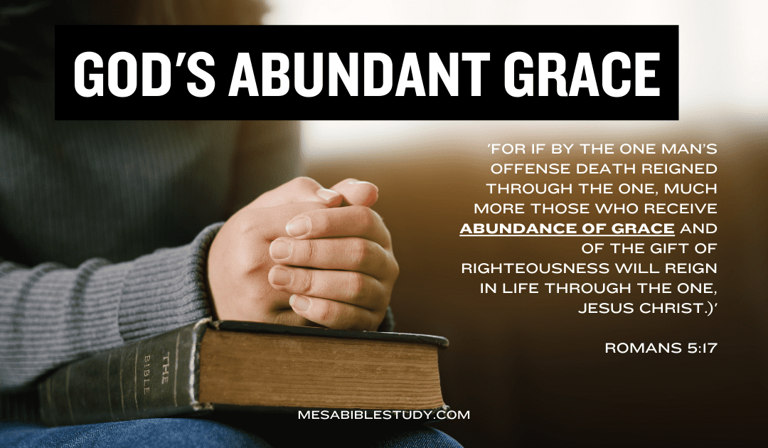 The Abundance of God’s Grace – Given Freely