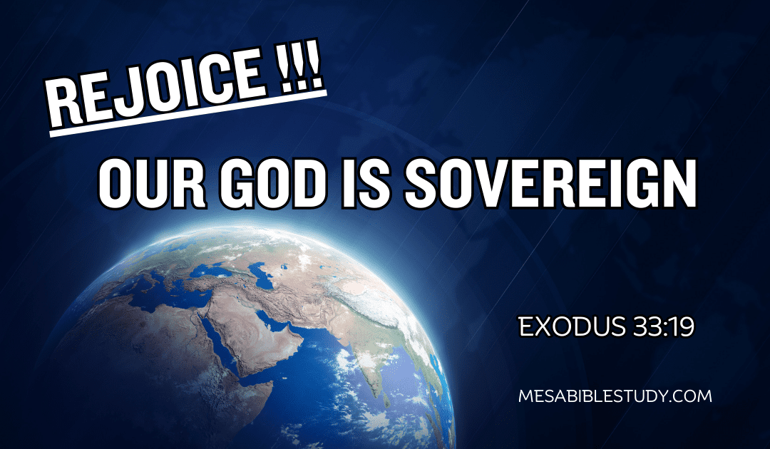 Exodus 33:19 – God’s Sovereignty and His Graciousness