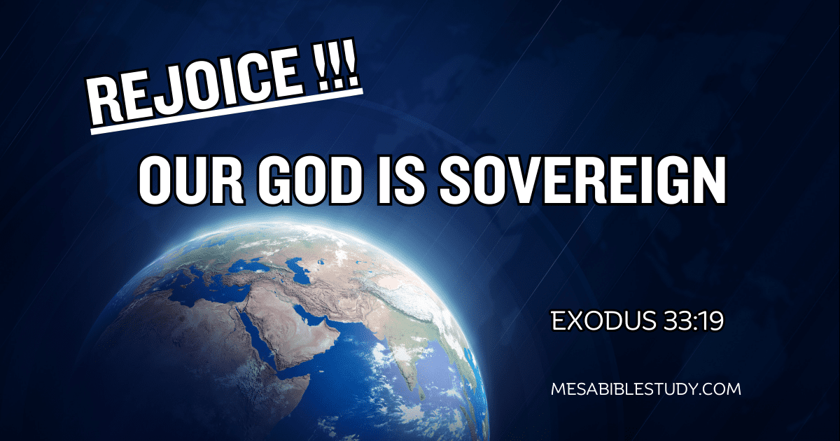 Exodus 33:19 – God’s Sovereignty And His Graciousness