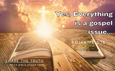 Yes, Everything is a Gospel Issue – ‘Romans 2:16’