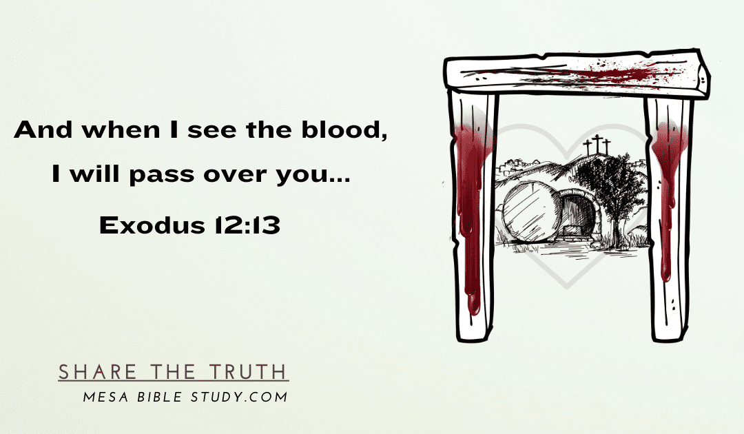 When I See the Blood – ‘I Will Passover You’ Exodus 12:13