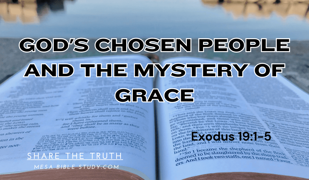 God’s Sovereign Design for Israel and the Mystery of Grace