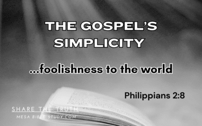 The Gospel’s Simplicity – Foolishness to the Lost World