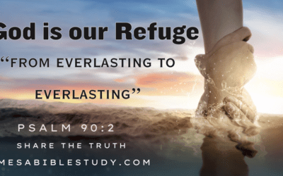 God is Our Refuge from Everlasting to Everlasting