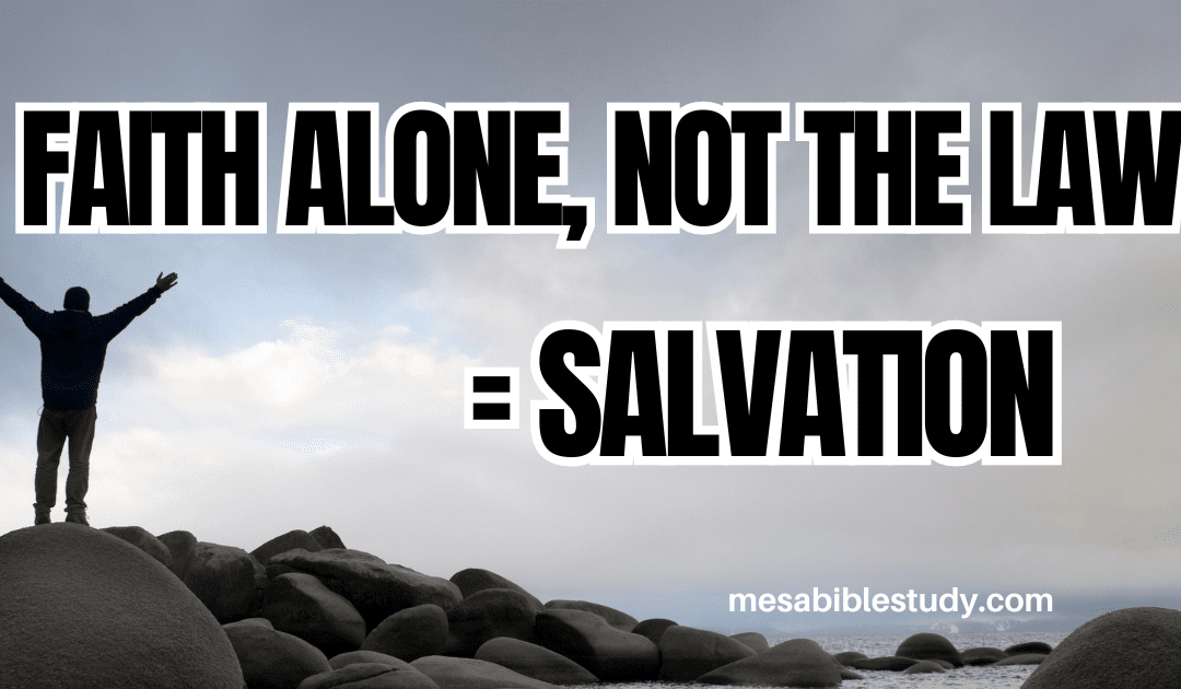 The Gospel Truth: Faith, Not Law (works), Brings Salvation
