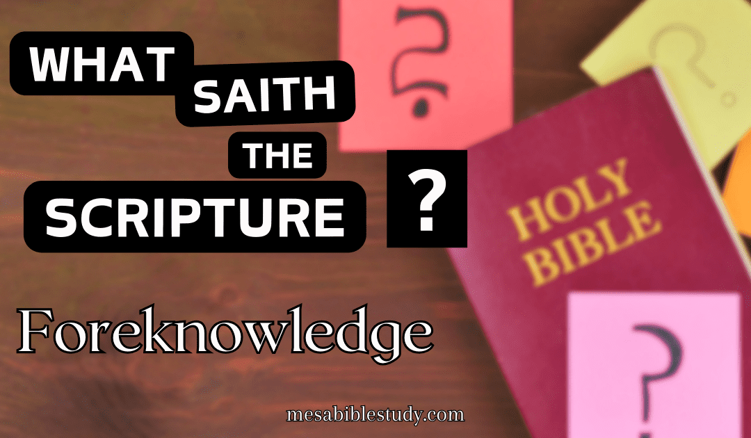 Ten Bible Verses that Delineate the Foreknowledge of God